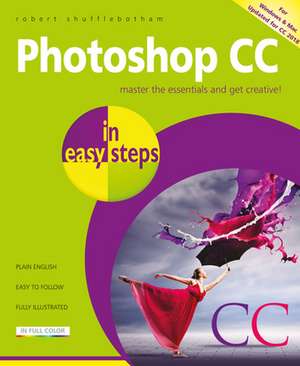 Photoshop CC in easy steps de Robert Shufflebotham