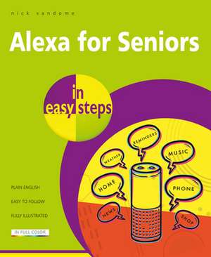 Alexa for Seniors in easy steps de Nick Vandome