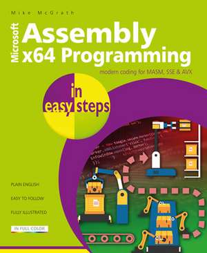 Assembly X64 in Easy Steps de Mike Mcgrath