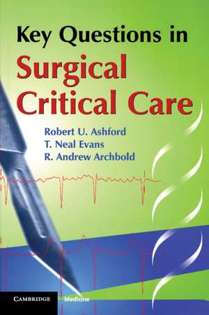 Key Questions in Surgical Critical Care de Robert U. Ashford