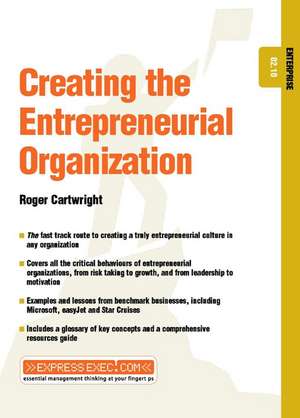 Creating the Entrepreneurial Organisation – Enterprise 02.10 de R Cartwright