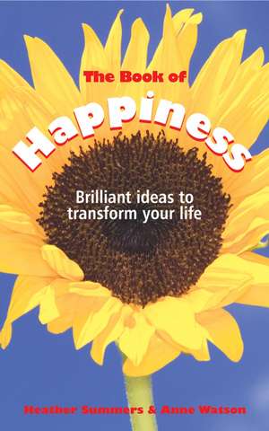 The Book of Happiness: Brilliant Ideas to Transform Your Life de Heather Summers