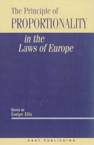 The Principle of Proportionality in the Laws of Europe de Evelyn Elllis