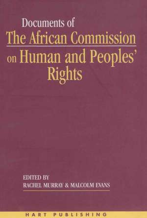 Documents of the African Commission on Human and Peoples' Rights - Volume 1, 1987-1998 de Malcolm Evans