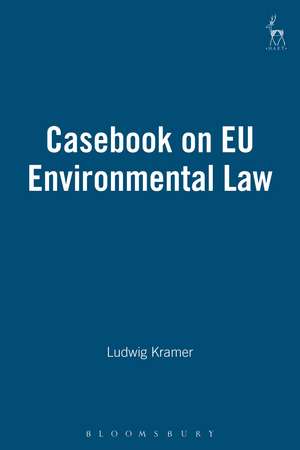 Casebook on EU Environmental Law de Ludwig Krämer