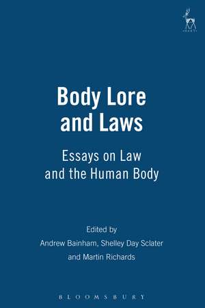 Body Lore and Laws: Essays on Law and the Human Body de Andrew Bainham