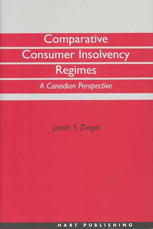 Comparative Consumer Insolvency Regimes: A Canadian Perspective de Jacob S. Ziegel