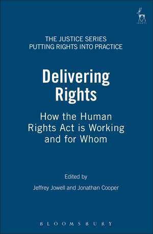 Delivering Rights: How the Human Rights Act is Working and for Whom de Jeffrey Jowell