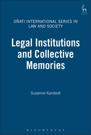 Legal Institutions and Collective Memories de Professor Susanne Karstedt