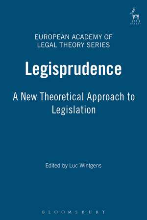 Legisprudence: A New Theoretical Approach to Legislation de Luc Wintgens