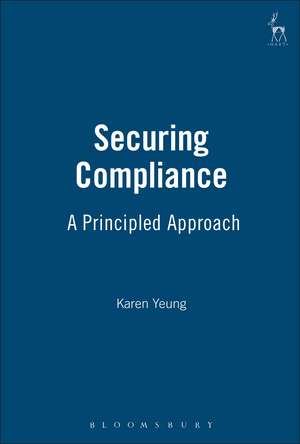 Securing Compliance: A Principled Approach de Karen Yeung