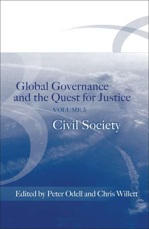 Global Governance and the Quest for Justice - Volume III: Civil Society de Peter Odell