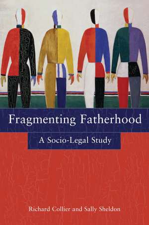 Fragmenting Fatherhood: A Socio-Legal Study de Richard Collier