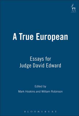 A True European: Essays for Judge David Edward de Mark Hoskins