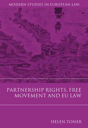 Partnership Rights, Free Movement, and EU Law de Helen Toner