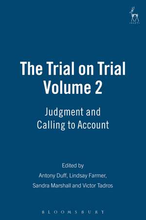 The Trial on Trial: Volume 2: Judgment and Calling to Account de R. A. Duff