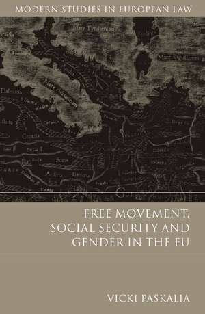 Free Movement, Social Security and Gender in the EU de Vicki Paskalia