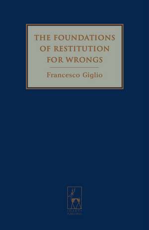 The Foundations of Restitution for Wrongs de Francesco Giglio