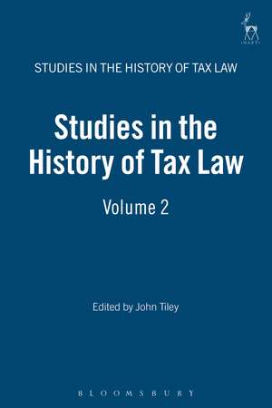 Studies in the History of Tax Law, Volume 2 de John Tiley