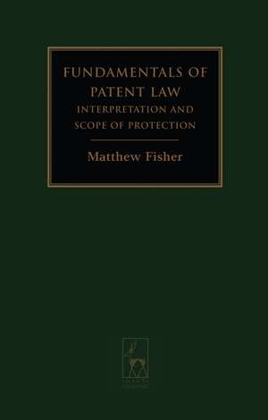 Fundamentals of Patent Law: Interpretation and Scope of Protection de Matt Fisher