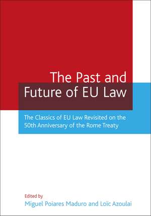 The Past and Future of EU Law: The Classics of EU Law Revisited on the 50th Anniversary of the Rome Treaty de Luis Miguel Poiares Pessoa Maduro