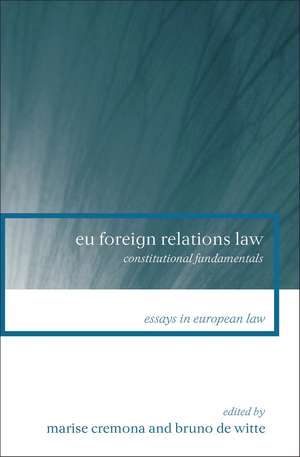 EU Foreign Relations Law: Constitutional Fundamentals de Professor Marise Cremona