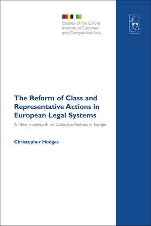 The Reform of Class and Representative Actions in European Legal Systems: A New Framework for Collective Redress in Europe de Professor Christopher Hodges