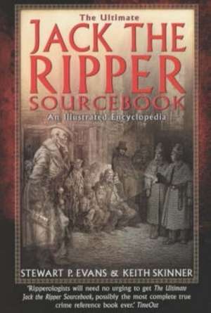 The Ultimate Jack the Ripper Sourcebook de Keith Skinner