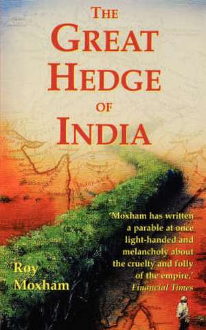 The Great Hedge of India de Roy Moxham