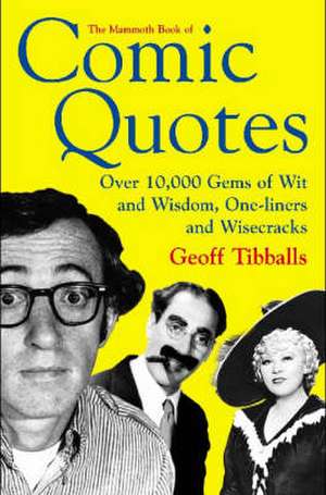 The Mammoth Book of Comic Quotes de Geoff Tibballs