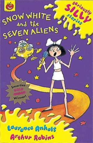 Seriously Silly Stories: Snow White and The Seven Aliens de Laurence Anholt