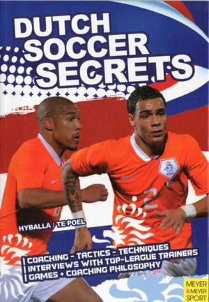 Dutch Soccer Secrets de Peter Hyballa