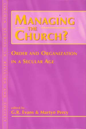 Managing the Church?: Order and Organization in a Secular Age de Dr. G.R. Evans