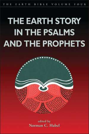 Earth Story in the Psalms and the Prophets de Norman C. Habel