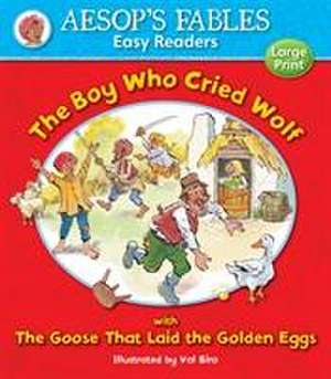 The Boy Who Cried Wolf & The Goose That Laid the Golden Eggs de Val Biro