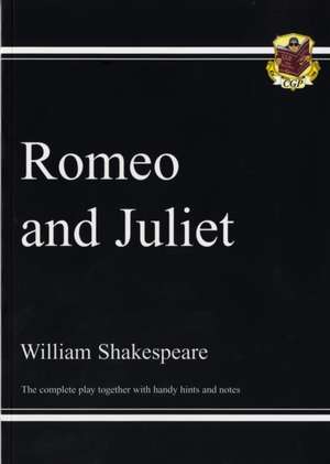 Romeo & Juliet - The Complete Play with Annotations, Audio and Knowledge Organisers de William Shakespeare