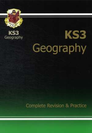 KS3 Geography Complete Revision & Practice (with Online Edition): for Years 7, 8 and 9 de Cgp Books