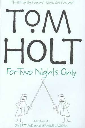 FOR 2 NIGHTS ONLY de Tom Holt