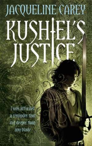 Carey, J: Kushiel's Justice de Jacqueline Carey