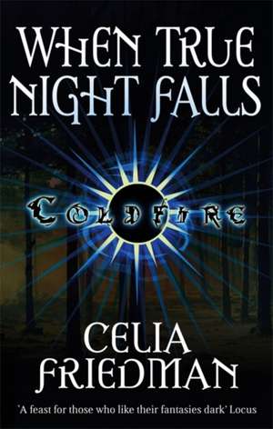 When True Night Falls de Celia Friedman