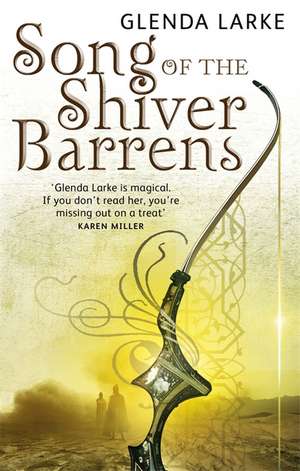 Song of the Shiver Barrens de Glenda Larke