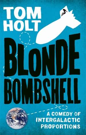 Blonde Bombshell de Tom Holt