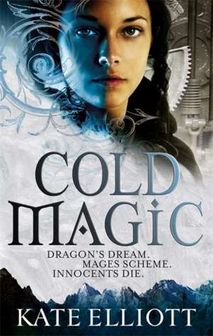 Cold Magic de Kate Elliott