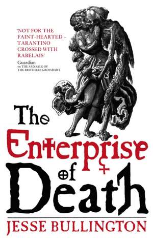 The Enterprise of Death de Jesse Bullington