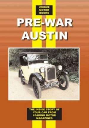 Pre-War Austin: The Inside Story of Your Car from Leading Motor Magazines de Colin Pitt