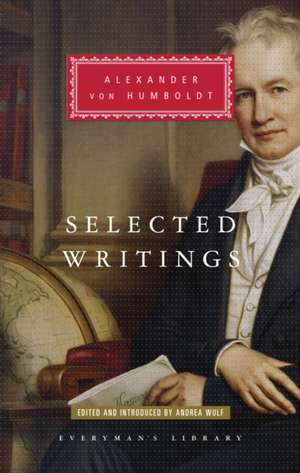 Selected Writings de Alexander Von Humboldt