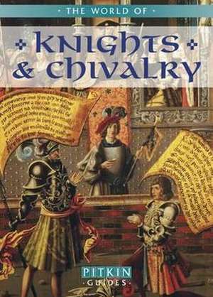 World of Knights and Chivalry de Chris Gravett