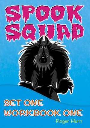 Spook Squad Set 1 Workbook 1 de Roger Hurn