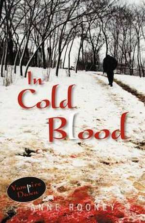 In Cold Blood de Rooney Anne