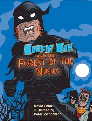 Boffin Boy and the Forest of the Ninja de Orme David